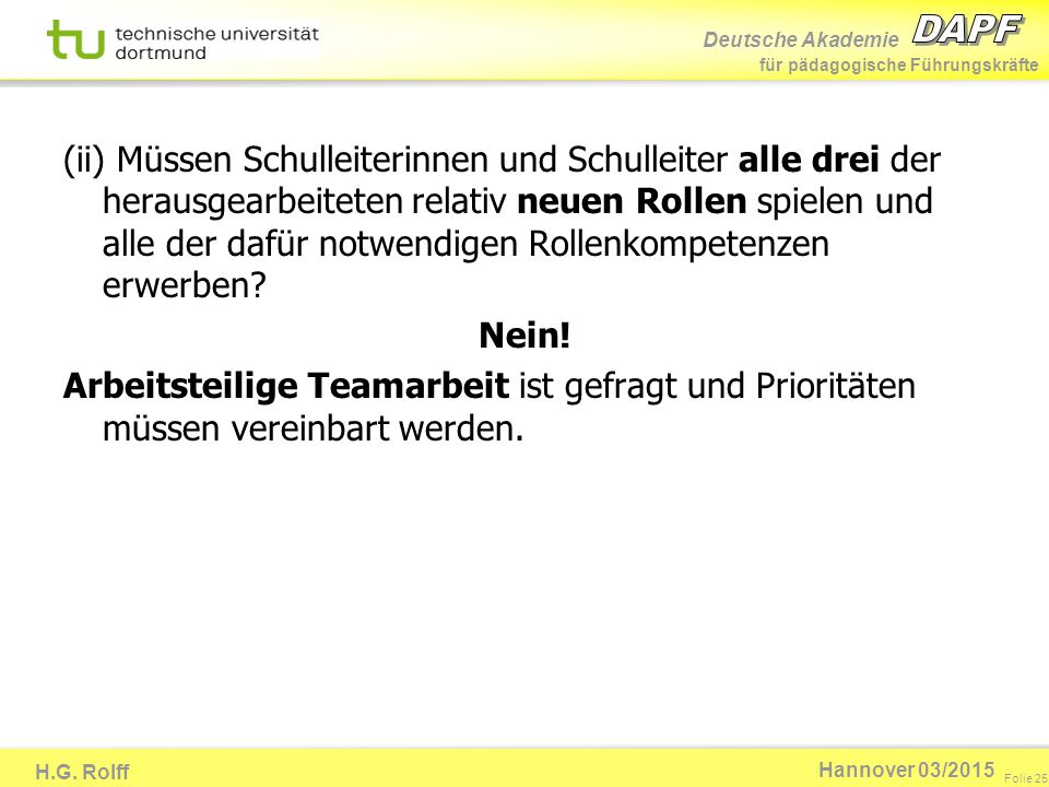 (ii) Müssen Schulleiterinnen und Schulleiter alle drei der herausgearbeiteten relativ neuen Rollen spielen und alle der dafür notwendigen Rollenkompetenzen erwerben.