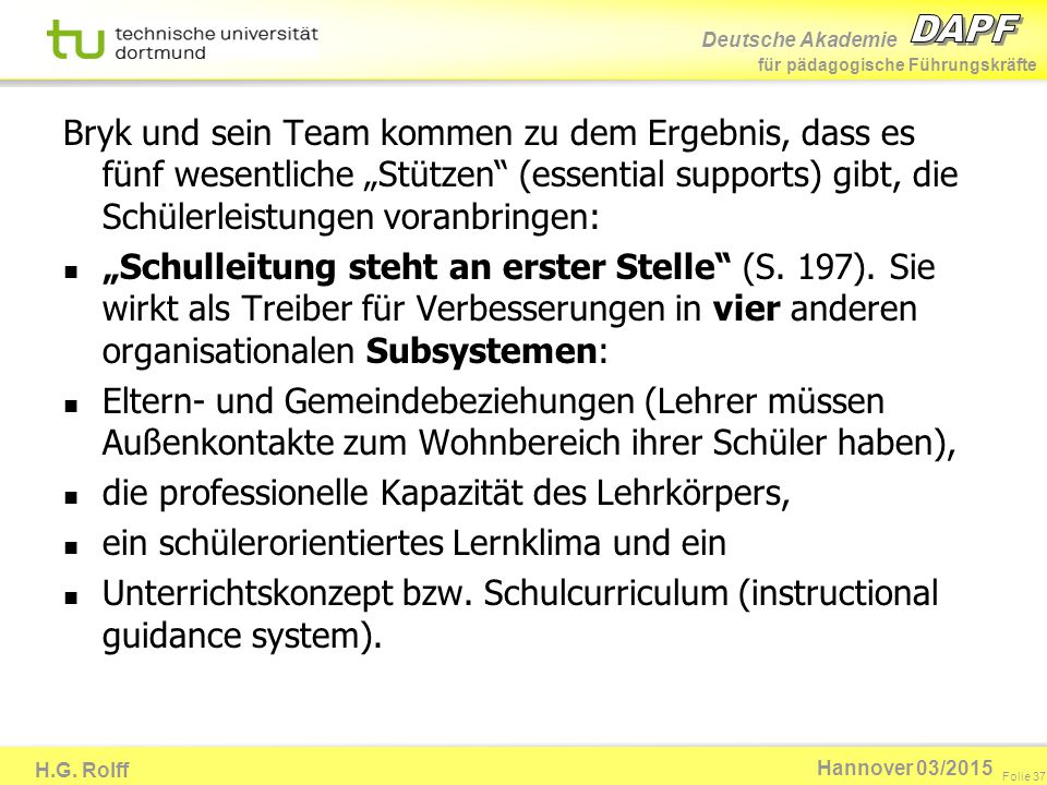 Bryk und sein Team kommen zu dem Ergebnis, dass es fünf wesentliche „Stützen (essential supports) gibt, die Schülerleistungen voranbringen: