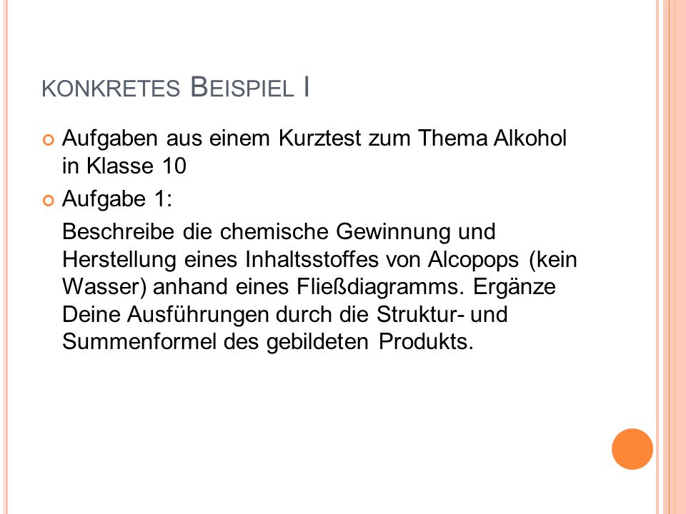 konkretes Beispiel I Aufgaben aus einem Kurztest zum Thema Alkohol in Klasse 10. Aufgabe 1: