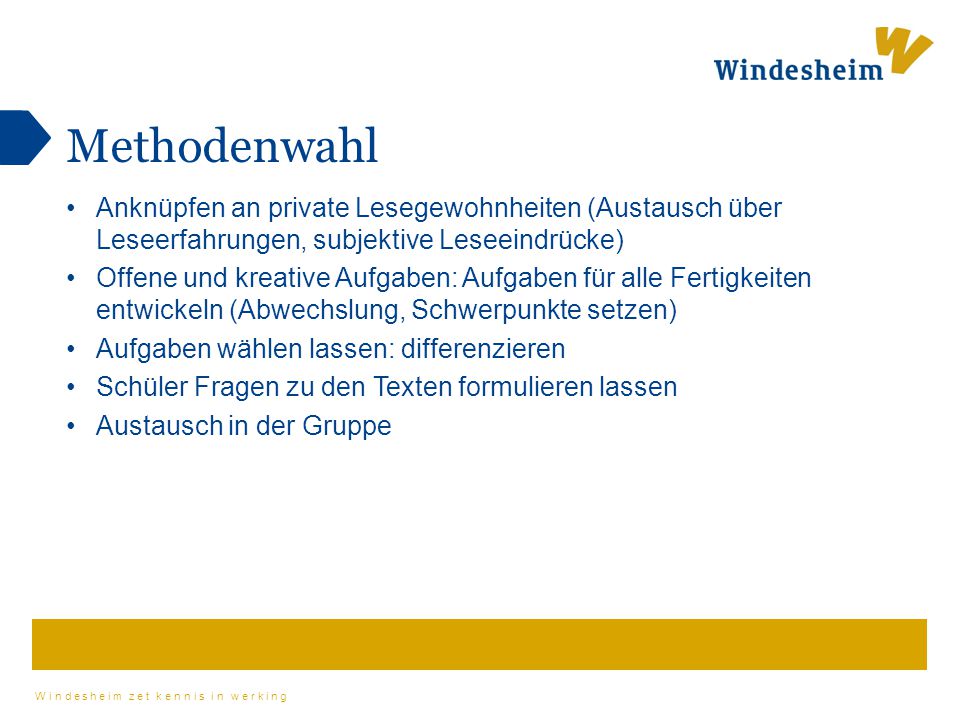 Methodenwahl Anknüpfen an private Lesegewohnheiten (Austausch über Leseerfahrungen, subjektive Leseeindrücke)