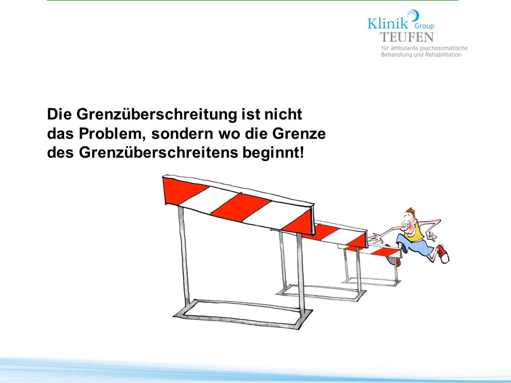 Die Grenzüberschreitung ist nicht das Problem, sondern wo die Grenze des Grenzüberschreitens beginnt!