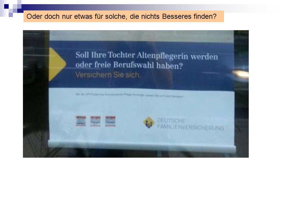 Oder doch nur etwas für solche, die nichts Besseres finden