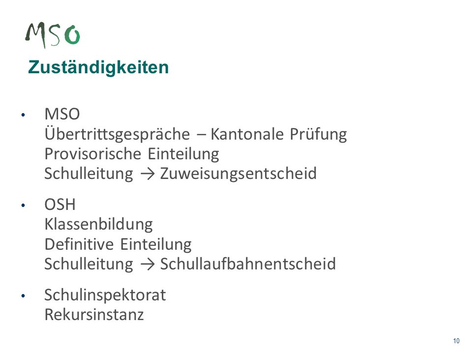 Zuständigkeiten MSO Übertrittsgespräche – Kantonale Prüfung Provisorische Einteilung Schulleitung → Zuweisungsentscheid.