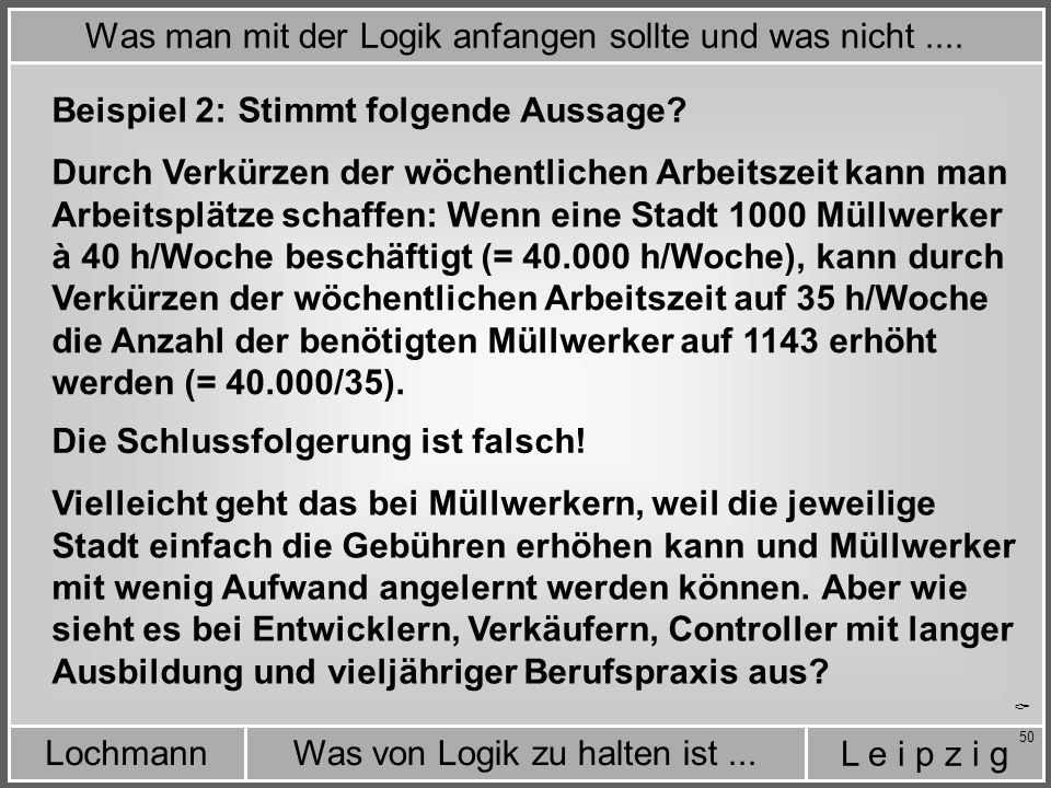 Was man mit der Logik anfangen sollte und was nicht ....