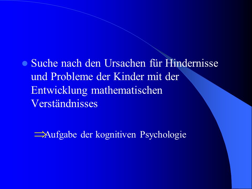 Suche nach den Ursachen für Hindernisse und Probleme der Kinder mit der Entwicklung mathematischen Verständnisses