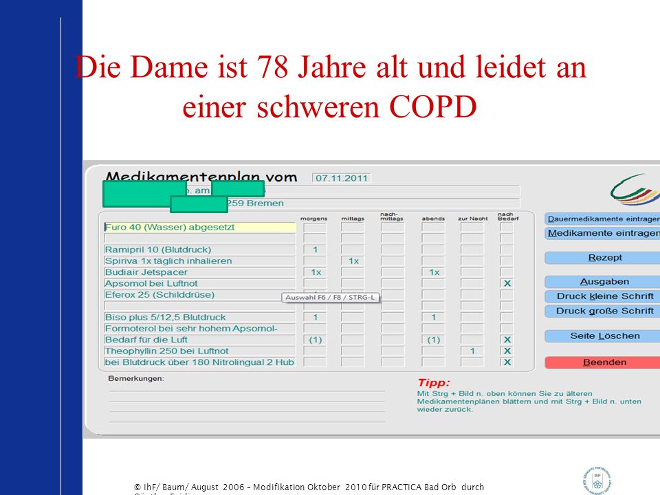 Die Dame ist 78 Jahre alt und leidet an einer schweren COPD