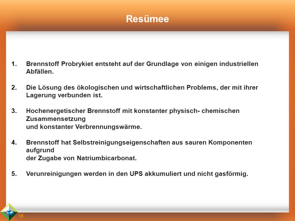 Resümee Brennstoff Probrykiet entsteht auf der Grundlage von einigen industriellen Abfällen.