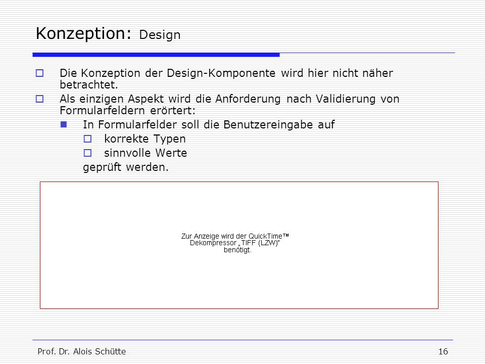 Konzeption: Design Die Konzeption der Design-Komponente wird hier nicht näher betrachtet.