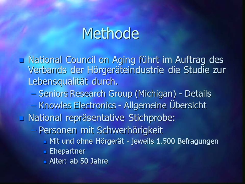 Methode National Council on Aging führt im Auftrag des Verbands der Hörgeräteindustrie die Studie zur Lebensqualität durch.