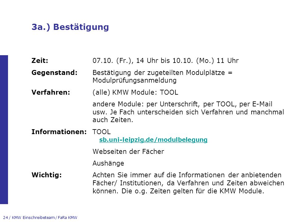 3a.) Bestätigung Zeit: (Fr.), 14 Uhr bis (Mo.) 11 Uhr
