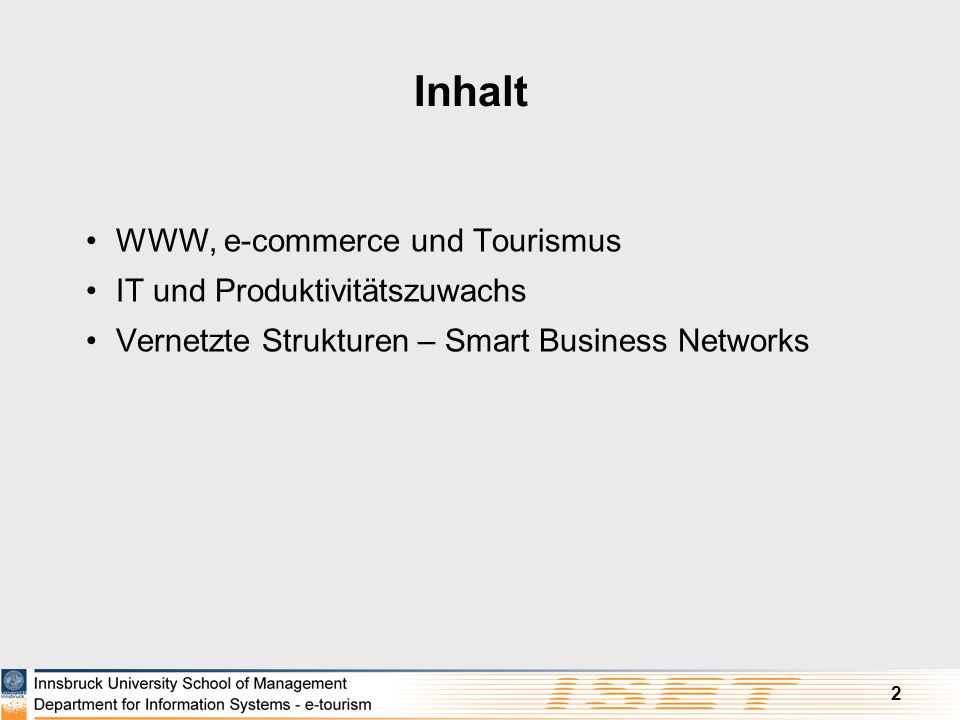 Inhalt WWW, e-commerce und Tourismus IT und Produktivitätszuwachs