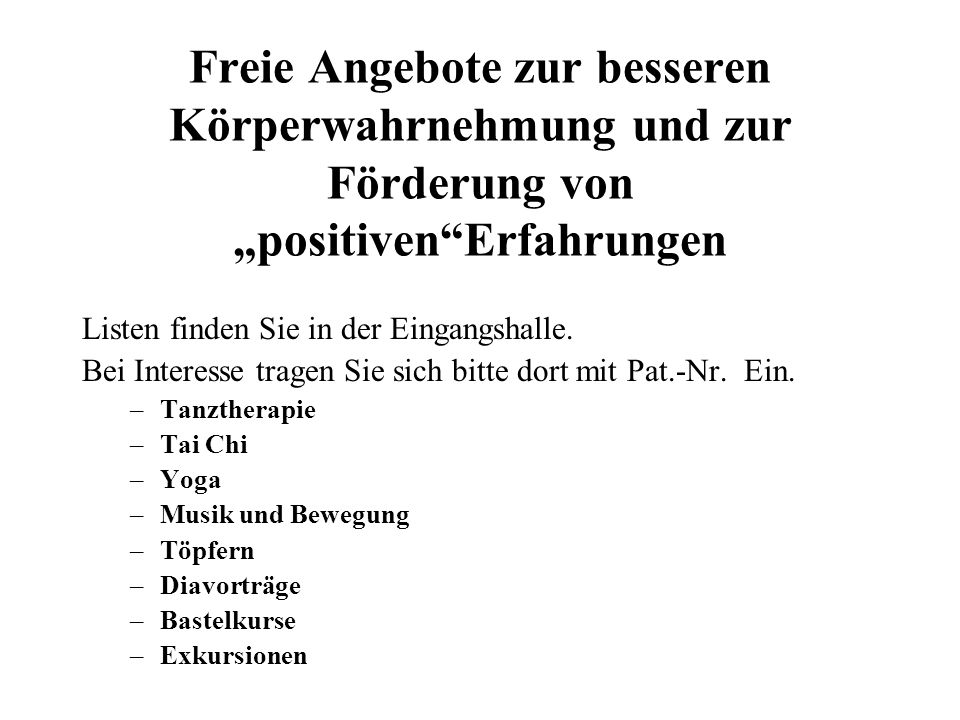 Freie Angebote zur besseren Körperwahrnehmung und zur Förderung von „positiven Erfahrungen