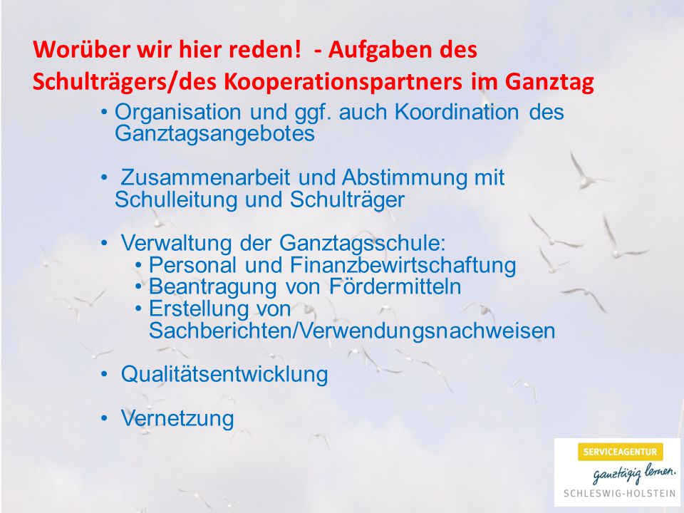 Worüber wir hier reden! - Aufgaben des Schulträgers/des Kooperationspartners im Ganztag