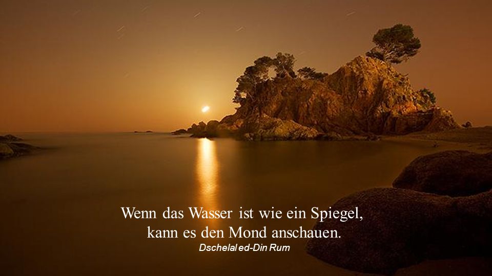 Wenn das Wasser ist wie ein Spiegel, kann es den Mond anschauen.