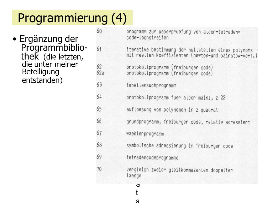 Programmierung (4) Ergänzung der Programmbiblio- thek (die letzten, die unter meiner Beteiligung entstanden)