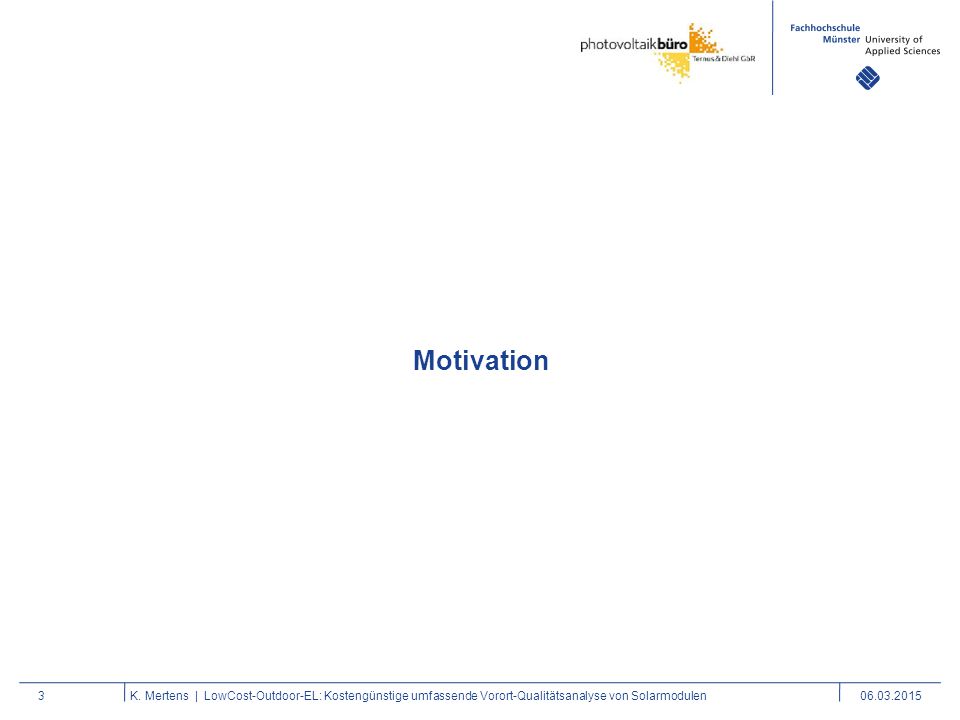 Motivation K. Mertens | LowCost-Outdoor-EL: Kostengünstige umfassende Vorort-Qualitätsanalyse von Solarmodulen.