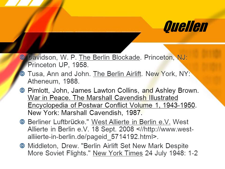 Quellen Davidson, W. P. The Berlin Blockade. Princeton, NJ: Princeton UP,