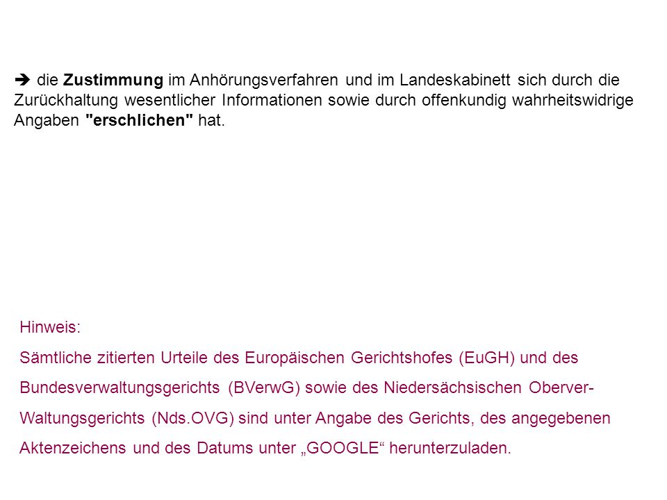 die Zustimmung im Anhörungsverfahren und im Landeskabinett sich durch die