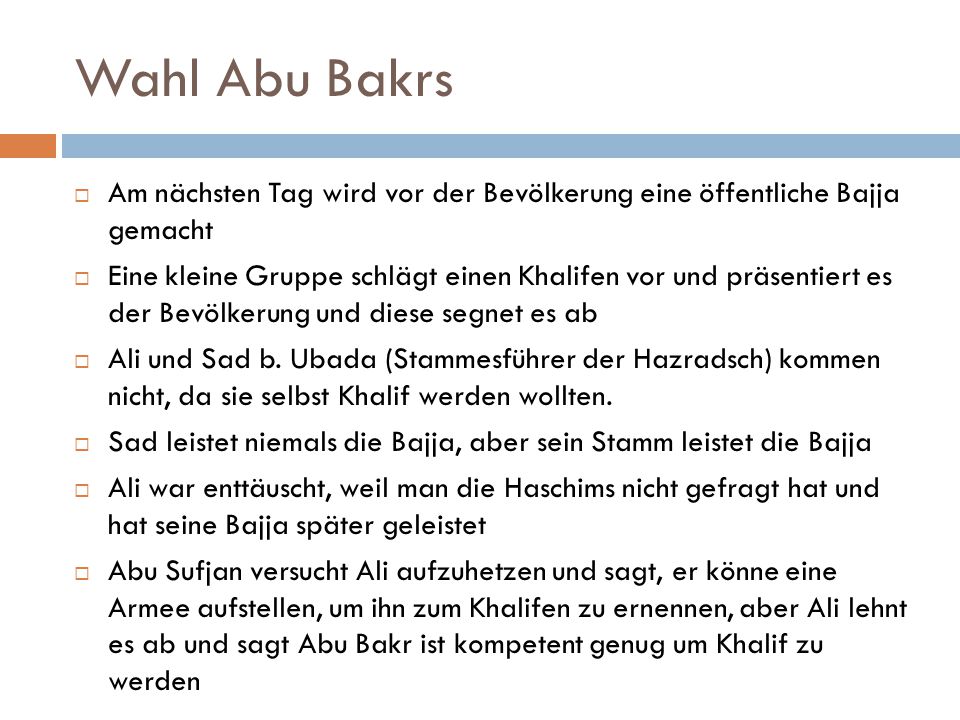 Wahl Abu Bakrs Am nächsten Tag wird vor der Bevölkerung eine öffentliche Bajja gemacht.