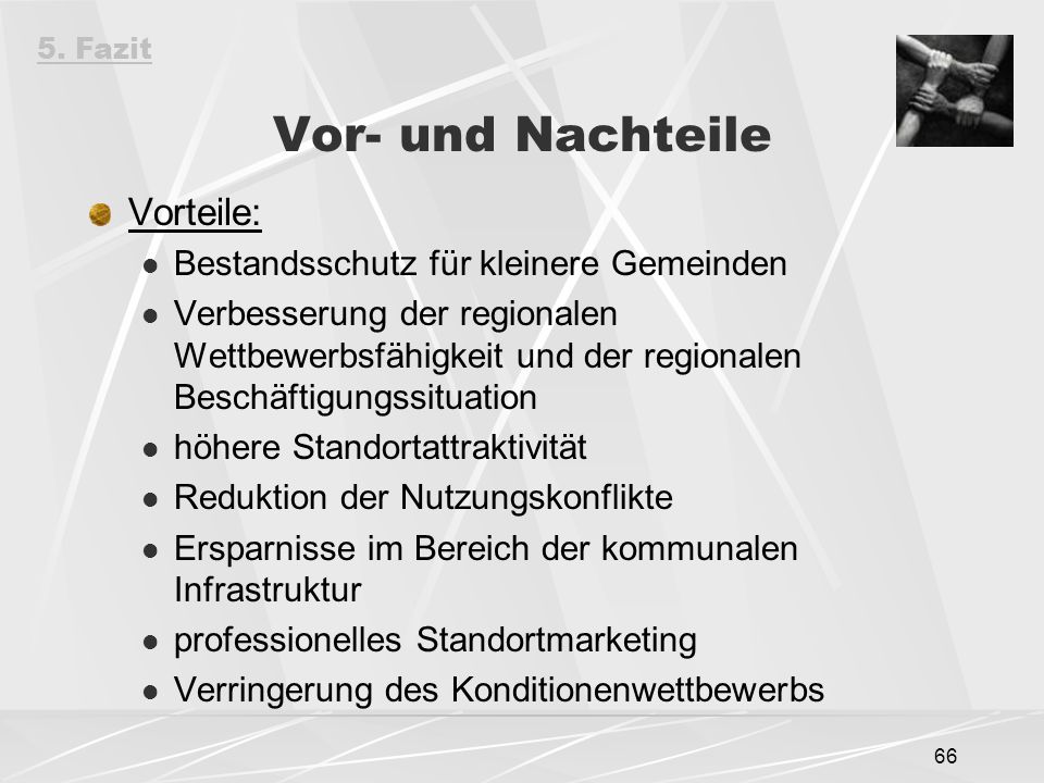 Vor- und Nachteile Vorteile: Bestandsschutz für kleinere Gemeinden