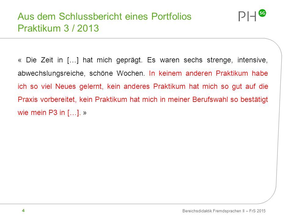 Aus dem Schlussbericht eines Portfolios Praktikum 3 / 2013