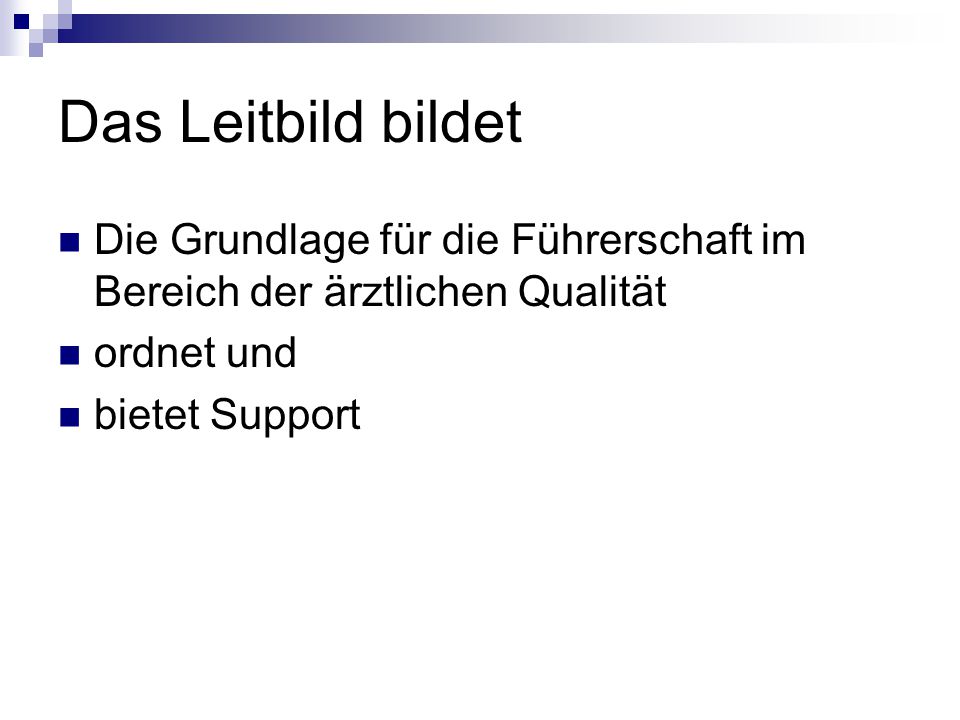 Das Leitbild bildet Die Grundlage für die Führerschaft im Bereich der ärztlichen Qualität. ordnet und.