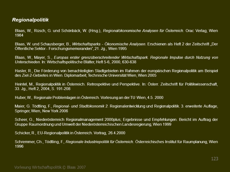 Regionalpolitik Blaas, W., Rüsch, G. und Schönbäck, W. (Hrsg.), Regionalökonomische Analysen für Österreich. Orac Verlag, Wien