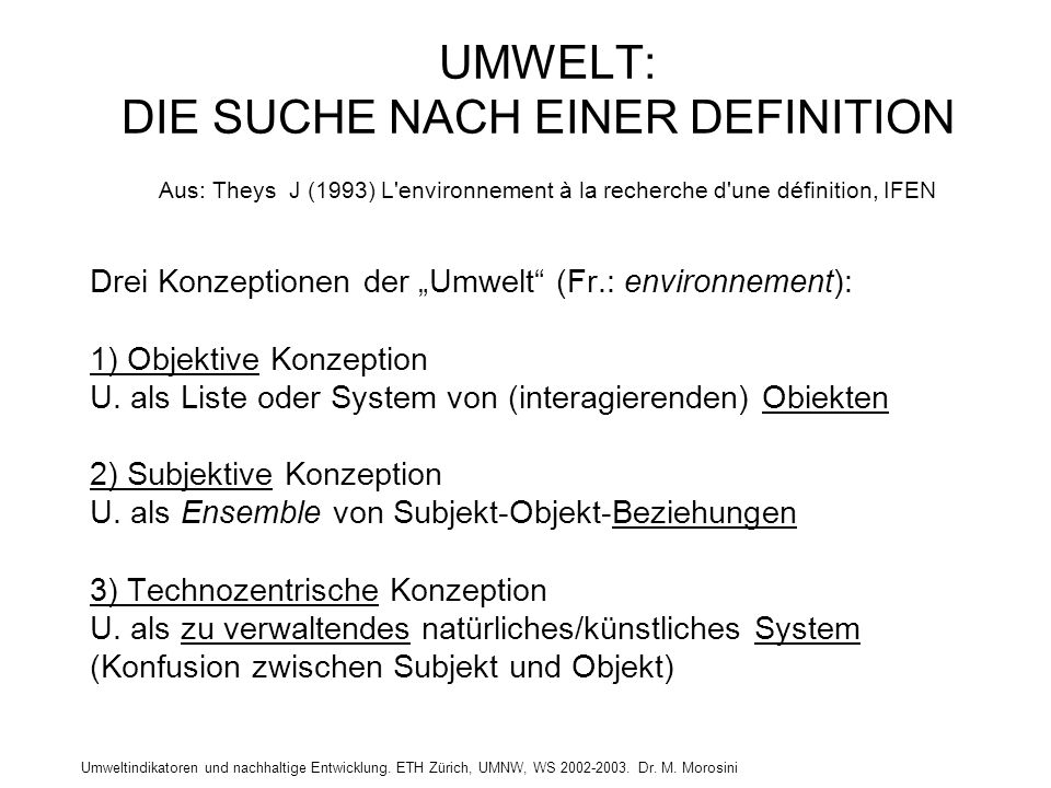 UMWELT: DIE SUCHE NACH EINER DEFINITION Aus: Theys J (1993) L environnement à la recherche d une définition, IFEN