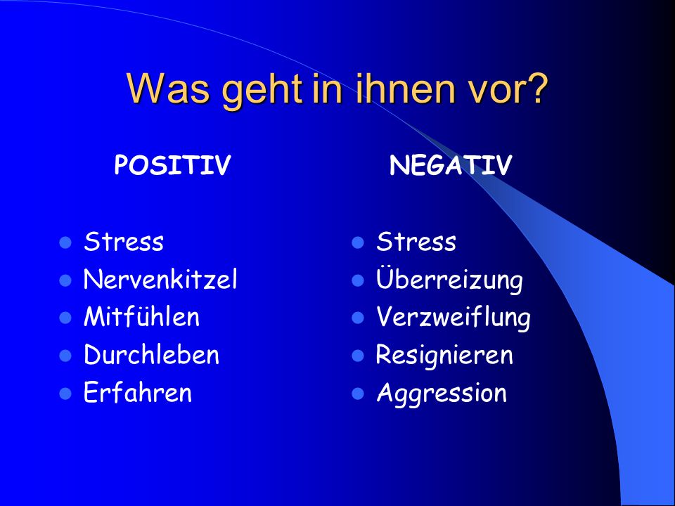 Was geht in ihnen vor POSITIV Stress Nervenkitzel Mitfühlen