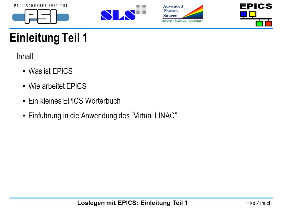Einleitung Teil 1 Inhalt Was ist EPICS Wie arbeitet EPICS