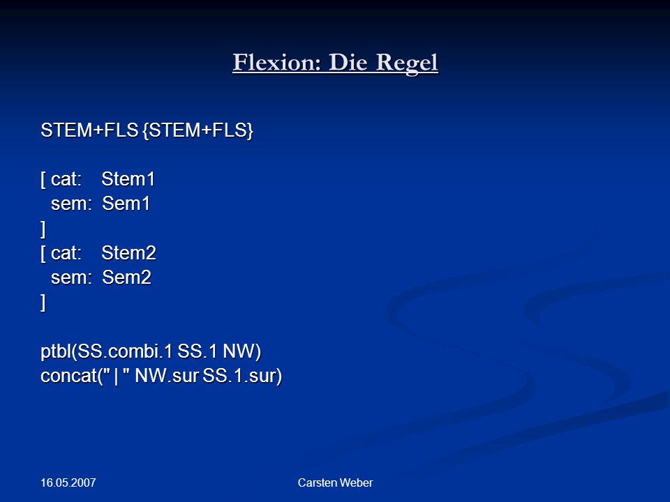 Flexion: Die Regel STEM+FLS {STEM+FLS} [ cat: Stem1 sem: Sem1 ]