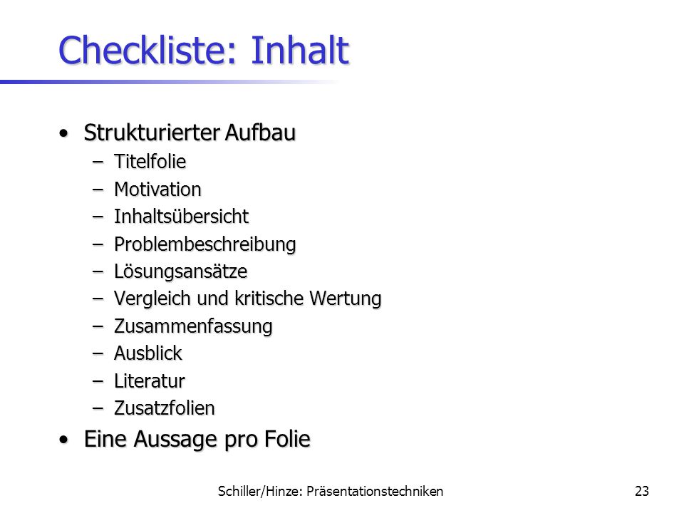 Checkliste: Inhalt Strukturierter Aufbau Eine Aussage pro Folie