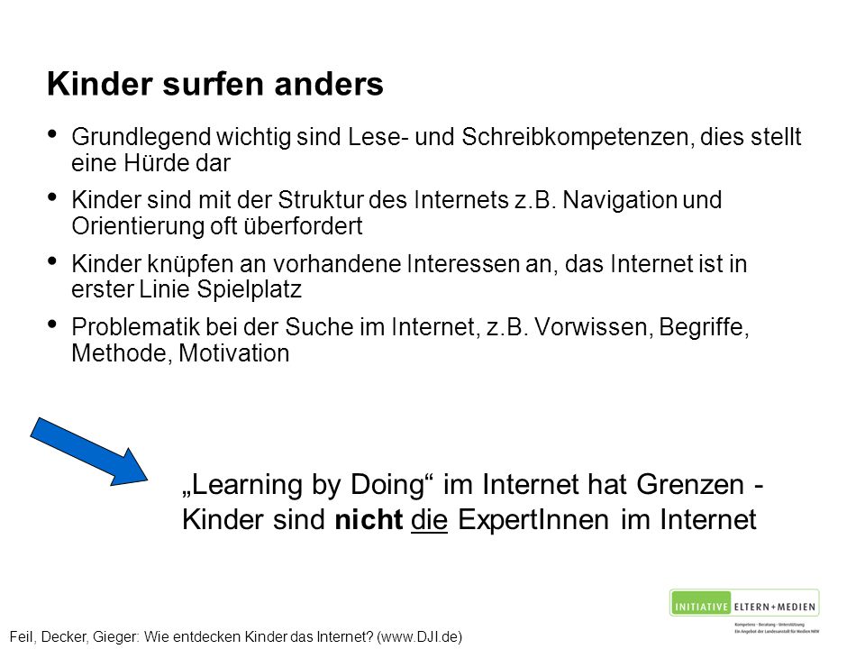 Kinder surfen anders! Grundlegend wichtig sind Lese- und Schreibkompetenzen, dies stellt eine Hürde dar.