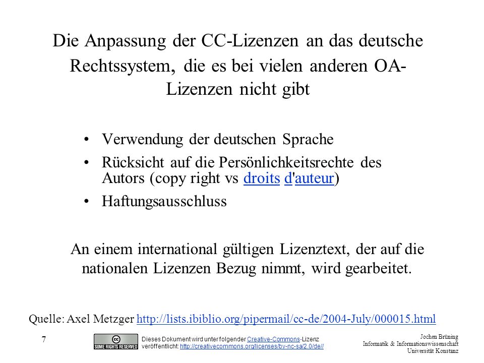 Die Anpassung der CC-Lizenzen an das deutsche Rechtssystem, die es bei vielen anderen OA-Lizenzen nicht gibt