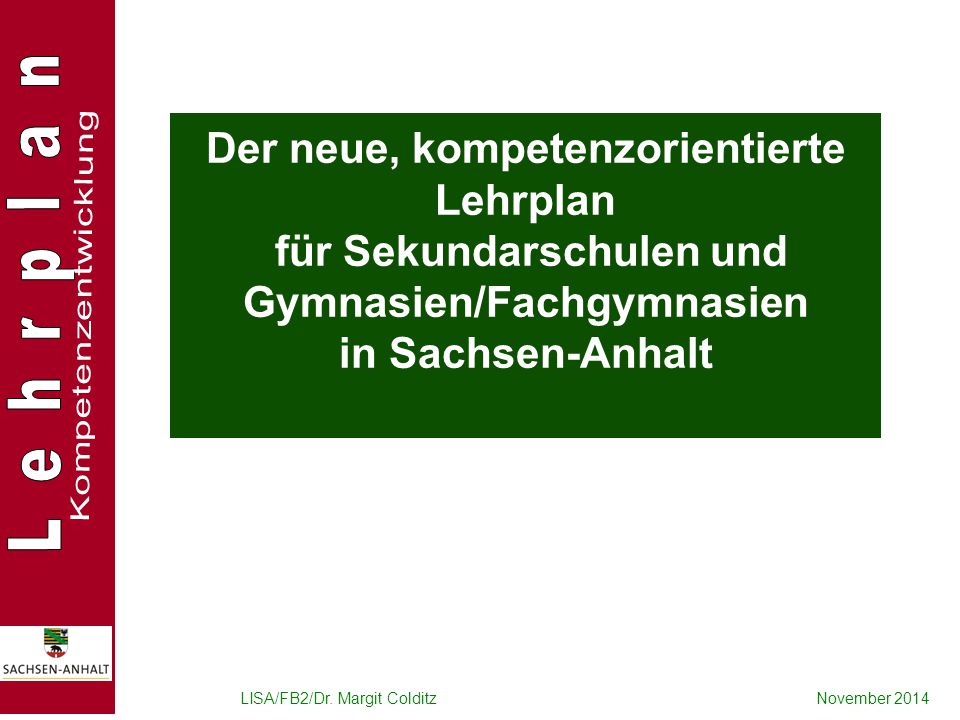 Der neue, kompetenzorientierte Lehrplan für Sekundarschulen und Gymnasien/Fachgymnasien in Sachsen-Anhalt