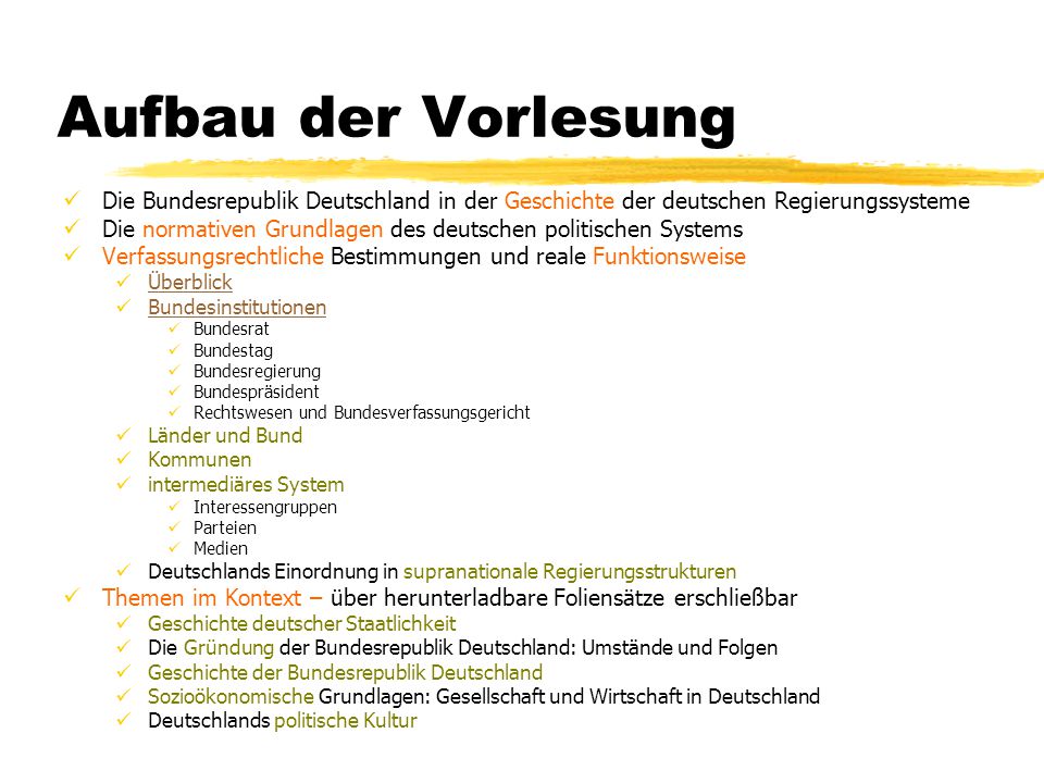 Aufbau der Vorlesung Die Bundesrepublik Deutschland in der Geschichte der deutschen Regierungssysteme.