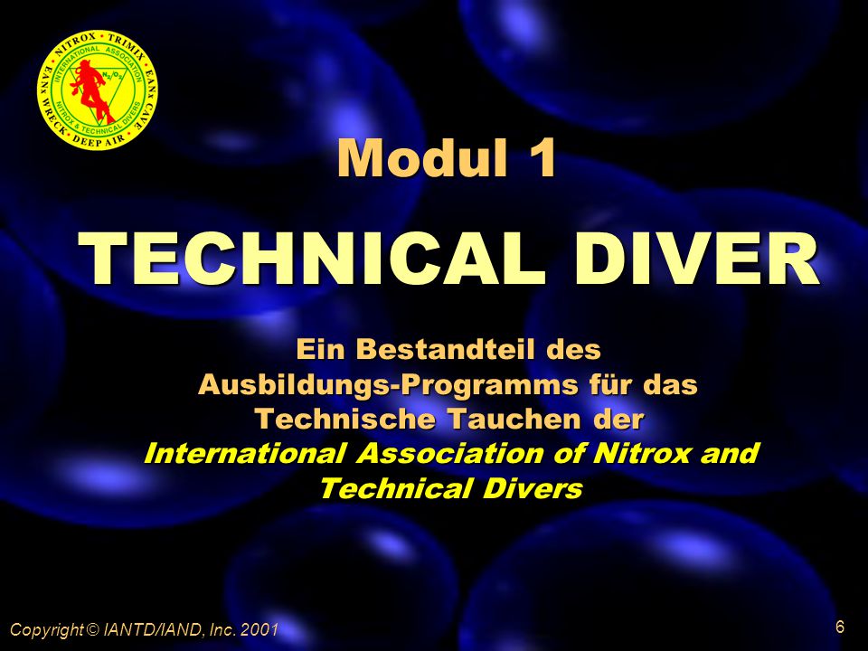 Modul 1 TECHNICAL DIVER Ein Bestandteil des Ausbildungs-Programms für das Technische Tauchen der International Association of Nitrox and Technical Divers