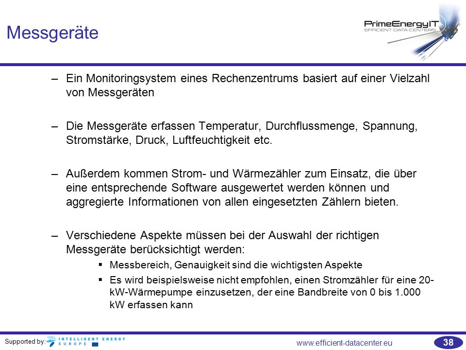 Messgeräte Ein Monitoringsystem eines Rechenzentrums basiert auf einer Vielzahl von Messgeräten.