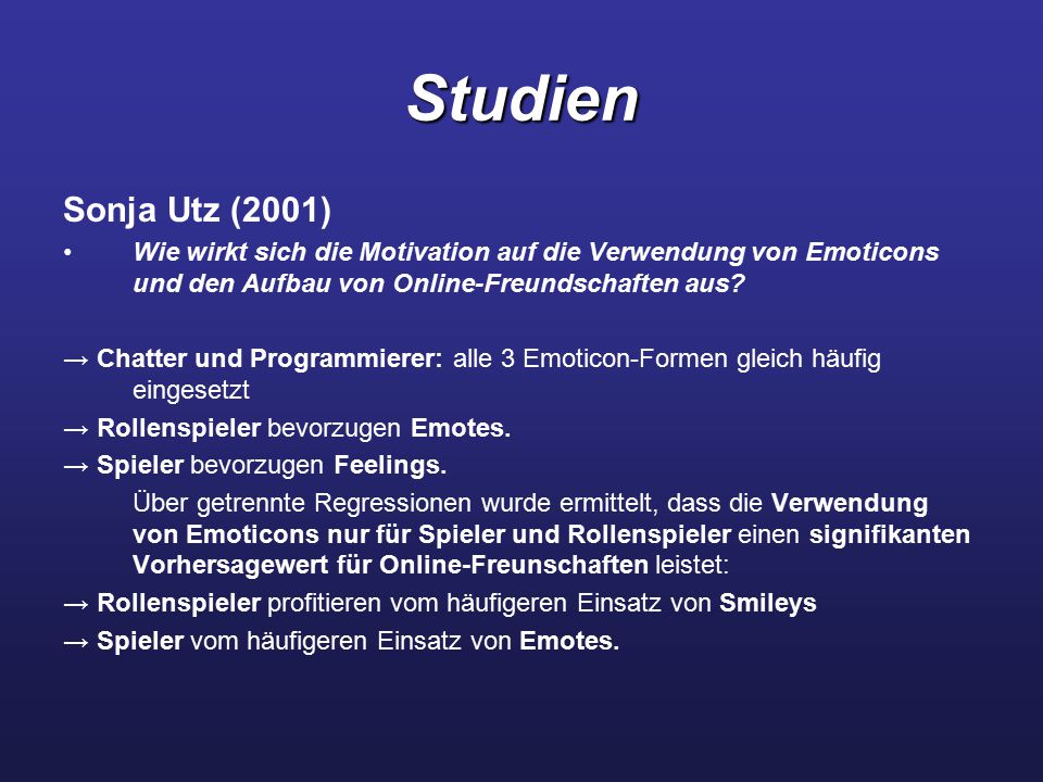 Studien Sonja Utz (2001) Wie wirkt sich die Motivation auf die Verwendung von Emoticons und den Aufbau von Online-Freundschaften aus