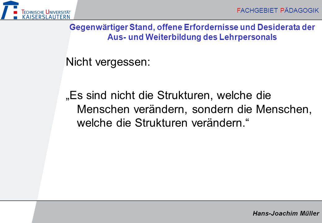 Gegenwärtiger Stand, offene Erfordernisse und Desiderata der Aus- und Weiterbildung des Lehrpersonals