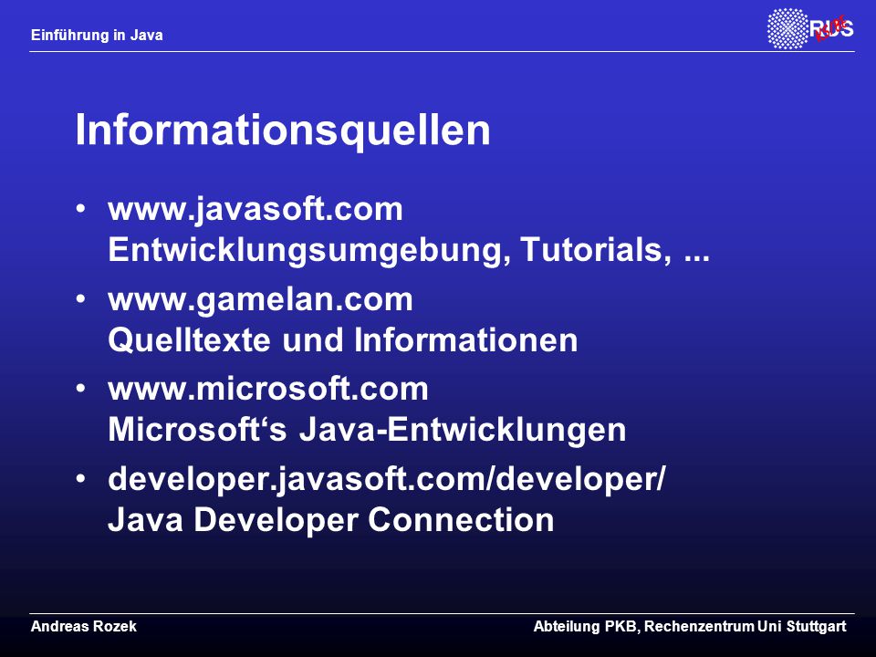 Informationsquellen   Entwicklungsumgebung, Tutorials, Quelltexte und Informationen.