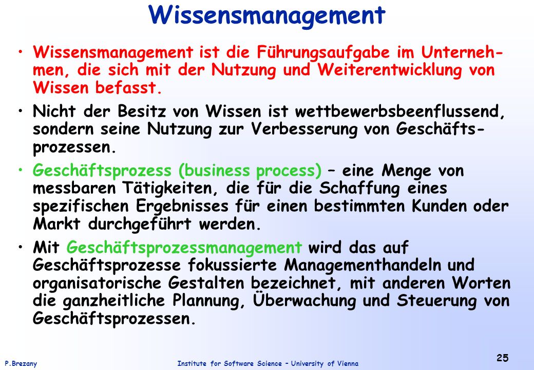 Wissensmanagement Wissensmanagement ist die Führungsaufgabe im Unterneh-men, die sich mit der Nutzung und Weiterentwicklung von Wissen befasst.
