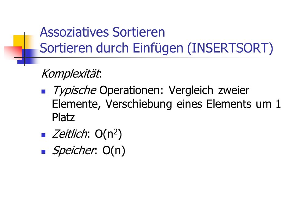 Assoziatives Sortieren Sortieren durch Einfügen (INSERTSORT)