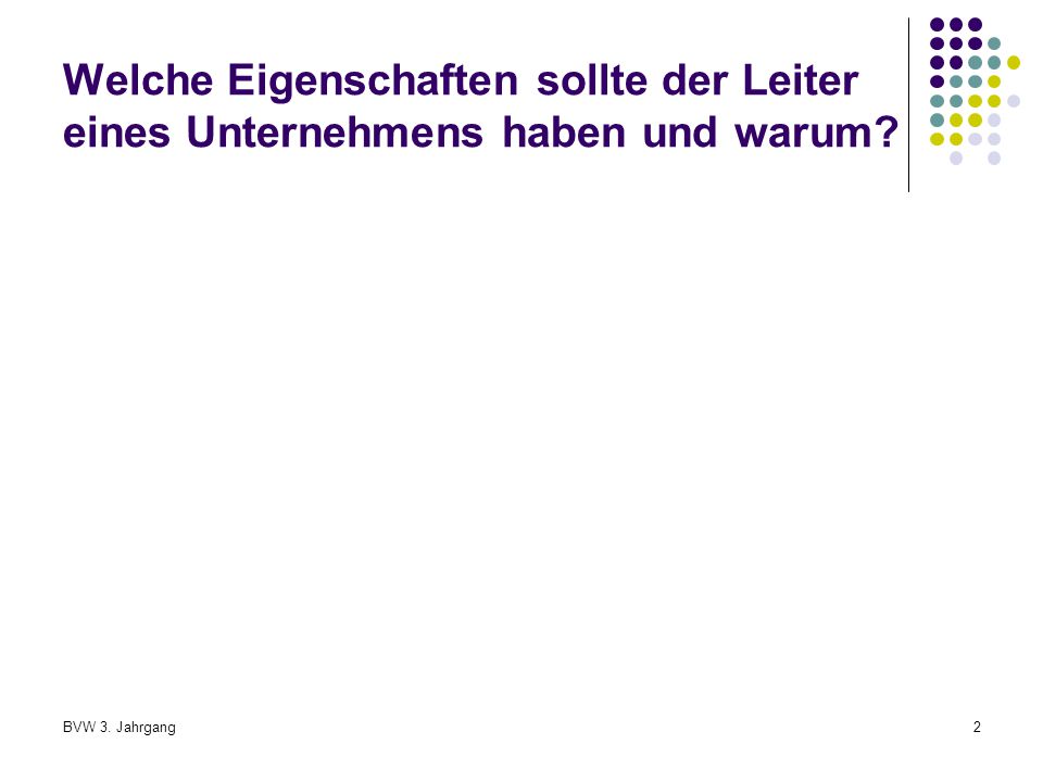 Welche Eigenschaften sollte der Leiter eines Unternehmens haben und warum