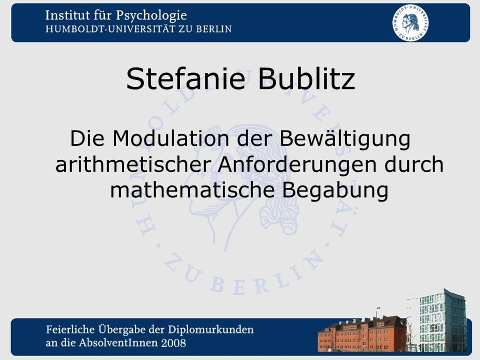 Stefanie Bublitz Die Modulation der Bewältigung arithmetischer Anforderungen durch mathematische Begabung.