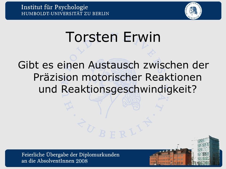 Torsten Erwin Gibt es einen Austausch zwischen der Präzision motorischer Reaktionen und Reaktionsgeschwindigkeit