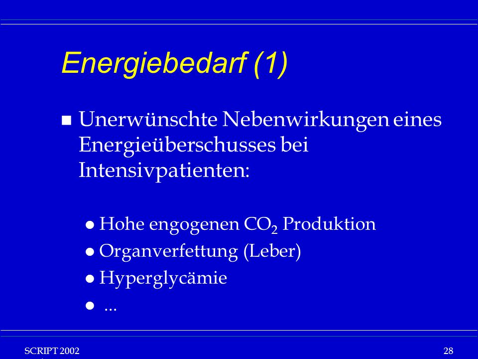 Energiebedarf (1) Unerwünschte Nebenwirkungen eines Energieüberschusses bei Intensivpatienten: Hohe engogenen CO2 Produktion.