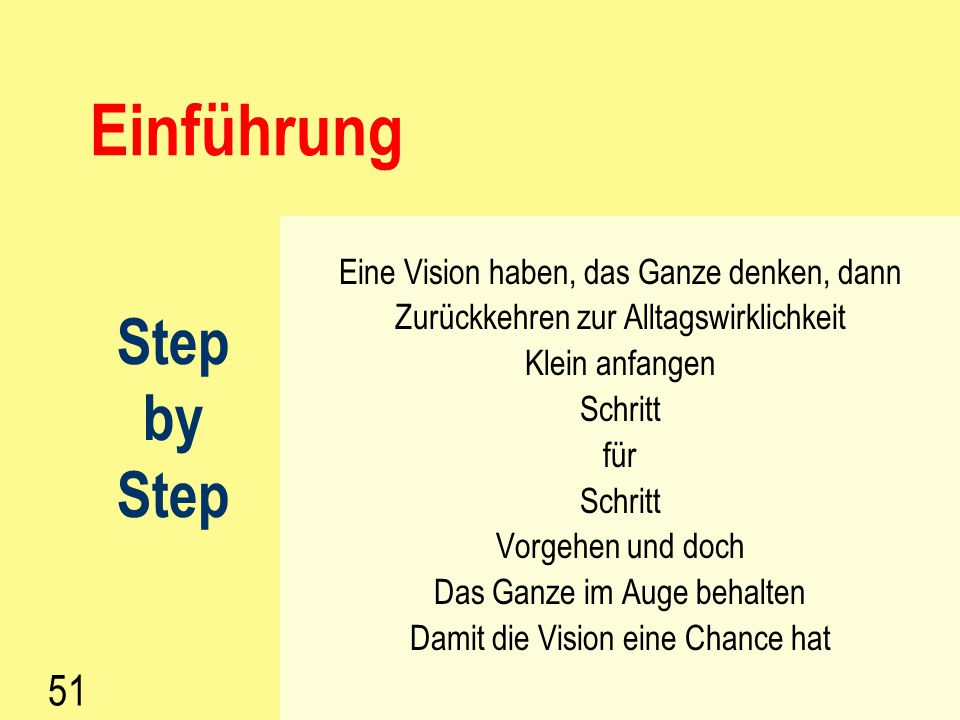 Einführung Step by 51 Eine Vision haben, das Ganze denken, dann