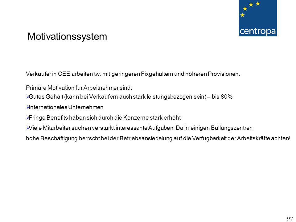 Motivationssystem Verkäufer in CEE arbeiten tw. mit geringeren Fixgehältern und höheren Provisionen.