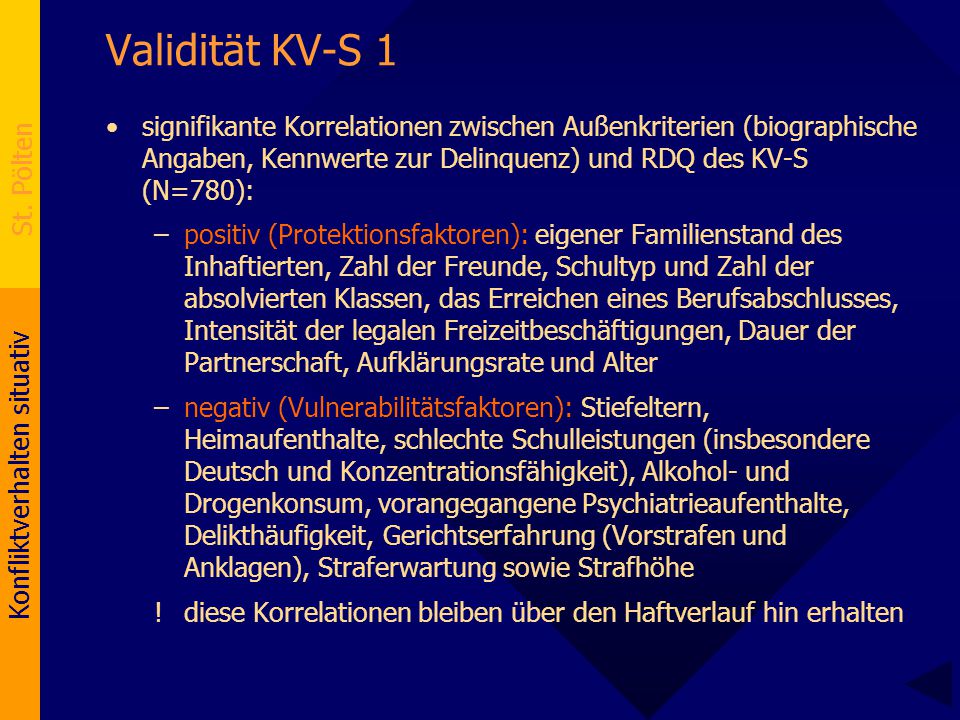 Validität KV-S 1 signifikante Korrelationen zwischen Außenkriterien (biographische Angaben, Kennwerte zur Delinquenz) und RDQ des KV-S (N=780):